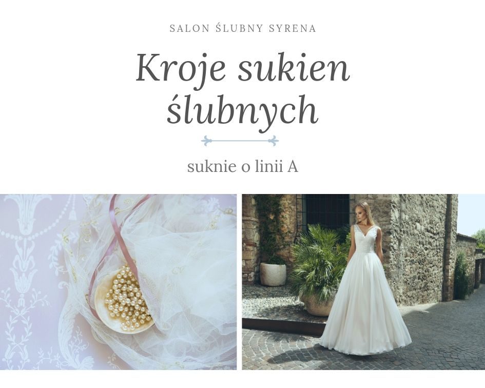 Suknia ślubna – jak wybrać TĄ jedyną? Suknie o linii A